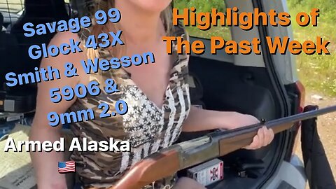 Highlights of the Past Week: 2A Fun!! Glock~Smith~Savage💪🇺🇸