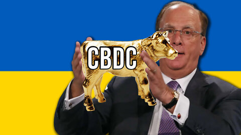 Blackrock CEO: Ukraine Will Accelerate Rush to CBDC