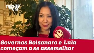 #ThaísOyama: O governo Bolsonaro vai ficando cada vez mais parecido com o governo Lula