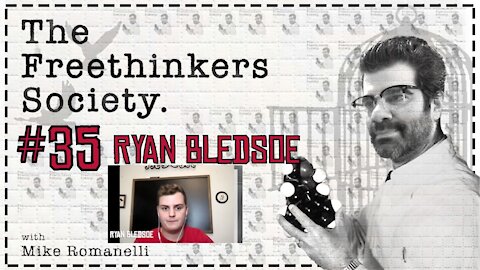 #35 Ryan Bledsoe, The Free Thinkers Society with Mike Romanelli