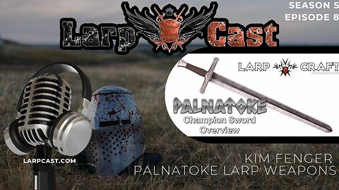 LarpCast Interview with Kim Fenger of Palnatoke the LARP Manufacturer | S5E8