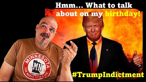 The Morning Knight LIVE! No. 1034- Hmm. What to Talk About on My Birthday? #TrumpIndictment
