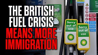 The British Fuel Crisis Means More Immigration