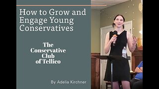 How To Grow And Engage Young Conservatives [By Adelia Kirchner]