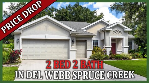 PRICE DROP | 2 Bed 2 Bath Home | In Del Webb Spruce Creek | With Ira Miller