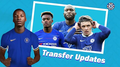 Chelsea Transfer News, Chelsea Transfer News Confirmed Today