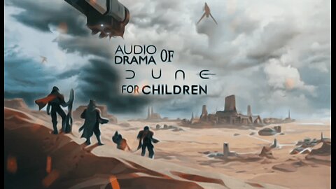 Audio Drama of Dune For Children
