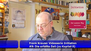 #9: Die erfüllte Zeit - Videoserie zum Buch Initiation (Mai 2021)