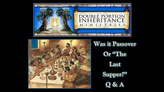 Was it Passover Or “The Last Supper?” (Q & A)