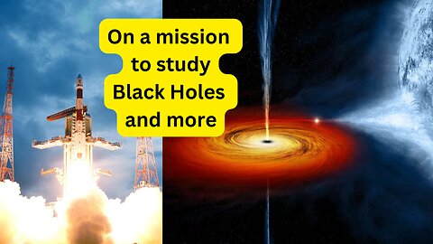 India's Space Agency Launched A Rocket To Study Black Holes And More