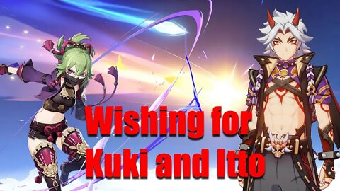 Genshin Impact | Wishing for Kuki and Itto