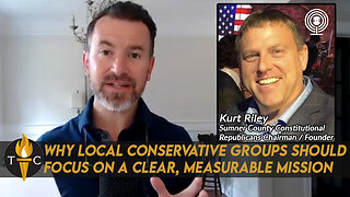 Why Local Conservative Groups Should Focus on a Clear, Measurable Mission - Interview w/ Kurt Riley