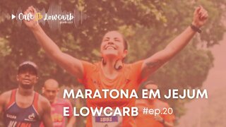 Episódio 20 - Maratona do Rio de Janeiro em jejum e lowcarb | Café com Lowcarb