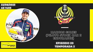 🎙️ MARCOS GOMES | PILOTO STOCK CAR E ENDURANCE | HIGH SPEED CAST | AO VIVO