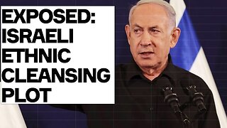 EXPOSED: Israel's Plot for Ethnic Cleansing
