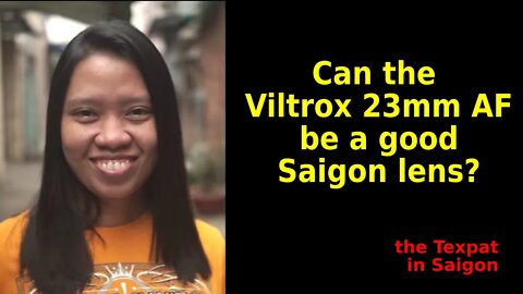 Viltrox 23mm AF for Sony is a beast of a lens for Saigon video shooters? (YouTube Creators)