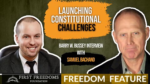 Launching Constitutional Challenges - Interview With Samuel Bachand
