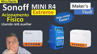 #Dica Rápida Sonoff Mini R4 Extreme Como automatizar o acionamento físico