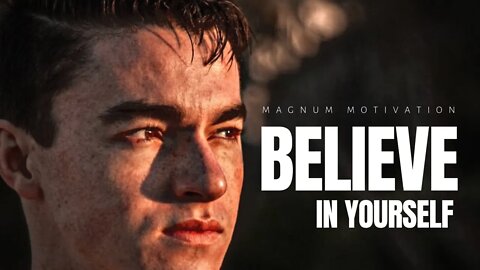 BELIEVE IN YOURSELF - Best Motivational Speech