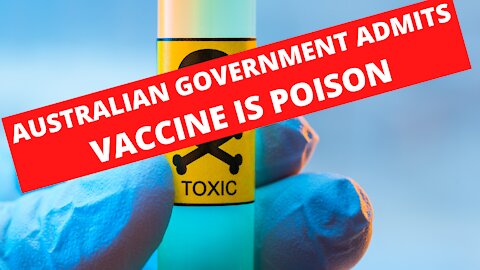 Australian Government ADMITS Vaccine is Poison!