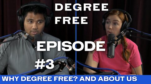 Why Degree Free? and a Little About Us - Ep. 3 - Degree Free With Ryan and Hannah Maruyama
