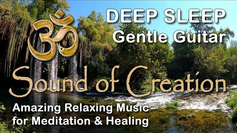 🎧 Sound Of Creation • Deep Sleep (12) • Fount • Soothing Relaxing Music for Meditation and Healing