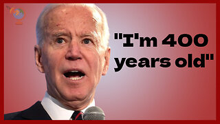 Joe Biden says he is 400 years old