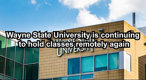 Wayne State University is continuing to hold classes remotely again