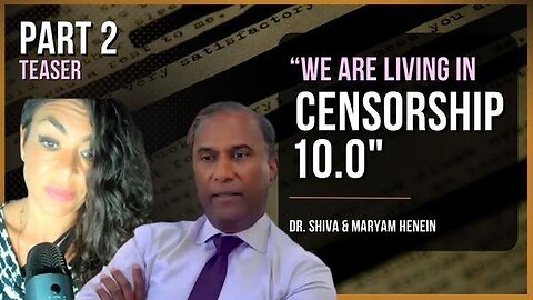 "We are living in censorship 10.0" | Dr. Shiva & Maryam Henein