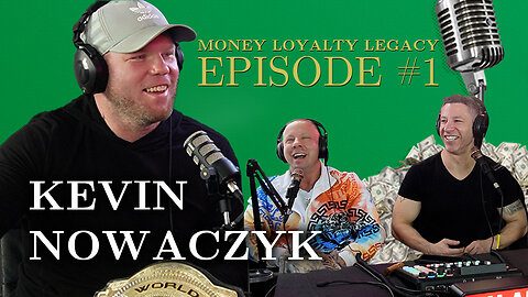 Kevin Nowaczyk | Money Loyalty legacy Episode 1