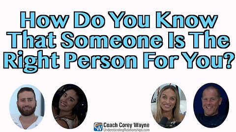 How Do You Know That Someone Is The Right Person For You?