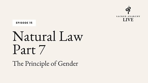 [Ep 15] Natural Law - Part 7 of 7