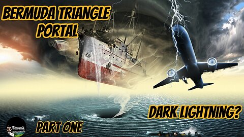 Bermuda Triangle Portal Dark Lightning Part One
