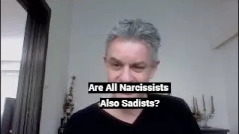 Are All Narcissists Also Sadists? (Compilation)