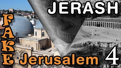 Jerash: The First Fake Jerusalem. Part 4