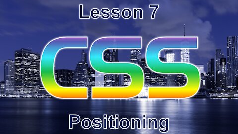 CSS Lesson 7: Positioning