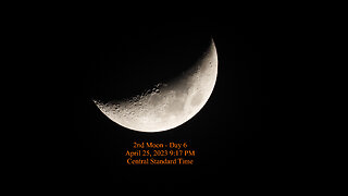 Moon Phase - April 25, 2023 9:17 PM CST (2nd Moon Day 6)