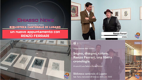 Chiasso News 24 febbraio 2024 - Renzo Ferrari espone alla Biblioteca Cantonale di Lugano
