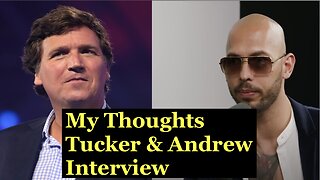 My thoughts on the Andrew Tate, Tucker Carlson interview. What do you think about it?