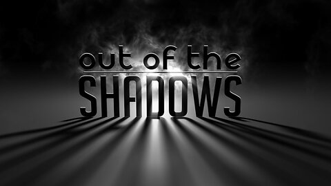 Out of Shadows