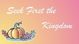 Seek First the Kingdom