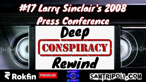 Deep Conspiracy Rewind 17 Larry Sinclair's 2008 Press Conference with Brad Binkley