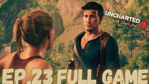 UNCHARTED 4: A THIEF'S END Gameplay Walkthrough EP.23- Let Keep Going FULL GAME