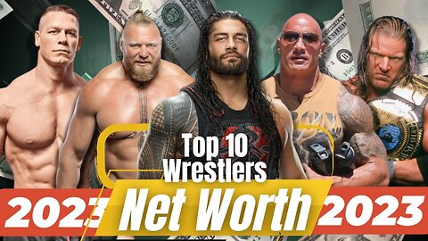 Top 10 Richest Wrestlers 2023