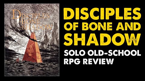 Disciples of Bone and Shadow: Solo OSR RPG Review