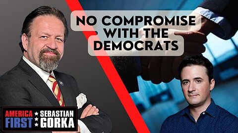 No compromise with the Democrats. Alex Marlow with Sebastian Gorka on AMERICA First