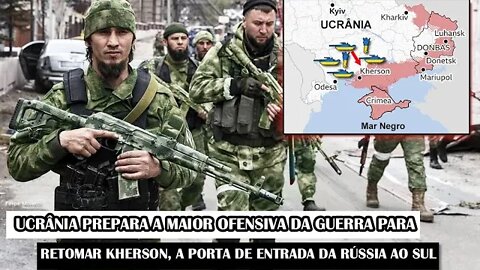 Ucrânia Prepara A Maior Ofensiva Da Guerra Para Retomar Kherson, A Porta De Entrada Da Rússia Ao Sul