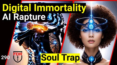 Ai Rapture / Digital Immortality - Satan's Soul Trap Lie