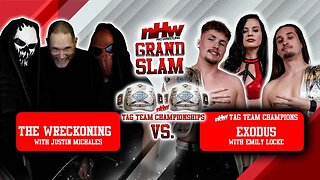 The Wreckoning w Justin Michaels vs Exodus w Emily Locke NHW Tag Team Championship NHW Grand Slam 23