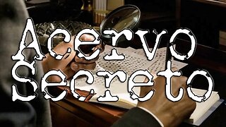 Prelúdio do Acervo Secreto - INSCREVA-SE e acompanhe os casos misteriosos mais impressionantes